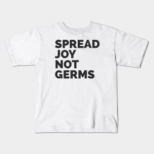 Spread Joy Not Germs Kids T-Shirt